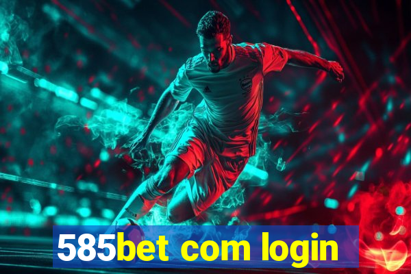 585bet com login